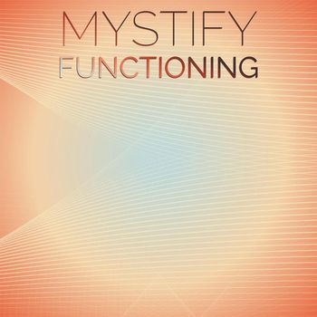 Various Artists - Mystify Functioning