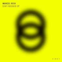 Marcel Reix - Stay Focused EP