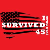 Josh Milan - I Survived 45