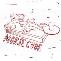 Jealous of the Birds - Morse Code