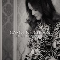 Caroline Chevin - Chance of Being Hurt