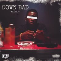 Klassic - Down Bad (Explicit)