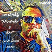 OM Daddy - Knowledge & Love (Riche BoOm Remix)