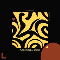 coaxer - Channel Dub