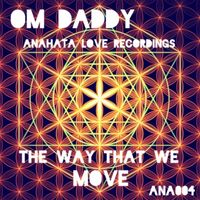 OM Daddy - The Way That We Move (Explicit)