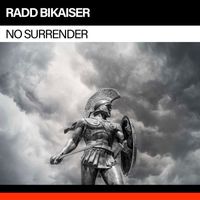 Radd Bikaiser - No Surrender