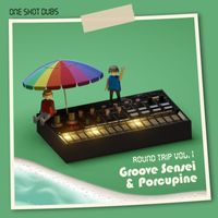 Groove Sensei and PORCUPINE - ROUNDTRIP Vol. 1 - One Shot Dubs