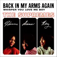 The Supremes - Back In My Arms Again / Whisper You Love Me Boy