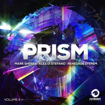 Mark Sherry, Alex Di Stefano and Renegade System - Outburst presents Prism Volume 04
