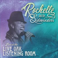 Rochelle & the Sidewinders - Live at the Live Oak Listening Room (Explicit)
