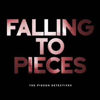 The Pigeon Detectives - Falling To Pieces