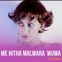 Erosha - Me Hitha Malwara Wuwa