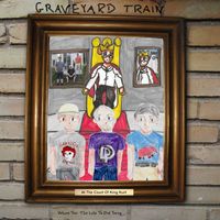Graveyard Train - Too Late To Die Young