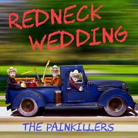 The Painkillers - Redneck Wedding