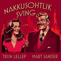 Triin Lellep & Mart Sander - Nakkusohtlik sving