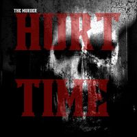 The Murder - Hurt Time
