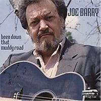 Joe Barry - Been Down That Muddy Road