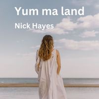 Nick Hayes - Yum Ma Land