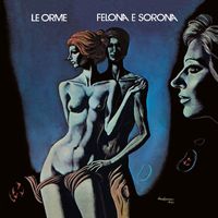 Le Orme - Felona E Sorona (50th Anniversary / Remastered)