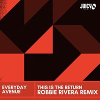 Everyday Avenue - This Is The Return (Robbie Rivera Remix)