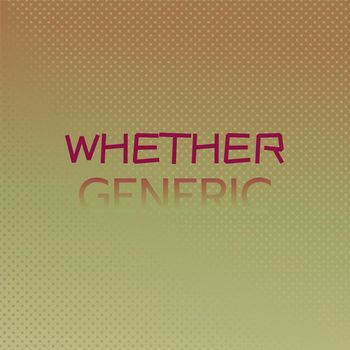 Various Artists - Whether Generic