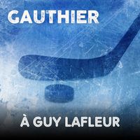 Claude Gauthier - À Guy Lafleur