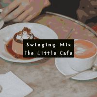 Swinging Mix - The Little Cafe
