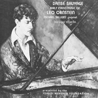 Michael Sellers - Danse Sauvage: Early Piano Music Of Leo Ornstein