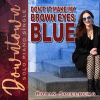 Robin Spielberg - Don't It Make My Brown Eyes Blue