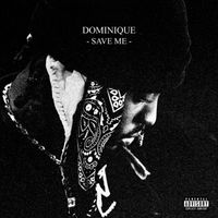 Dominique - Save me (Explicit)