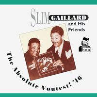 Slim Gaillard - The Absolute Voutest!, '46