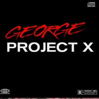 George - Proyect X (Explicit)