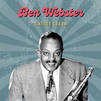 Ben Webster - Ben Webster (Vintage Charm)