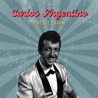 Carlos Argentino - Carlos Argentino (Vintage Charm)
