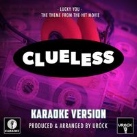 Urock Karaoke - Lucky You (From "Clueless") (Karaoke Version)