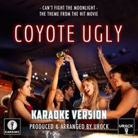 Urock Karaoke - Can't Fight The Moonlight (From "Coyote Ugly") (Karaoke Version)