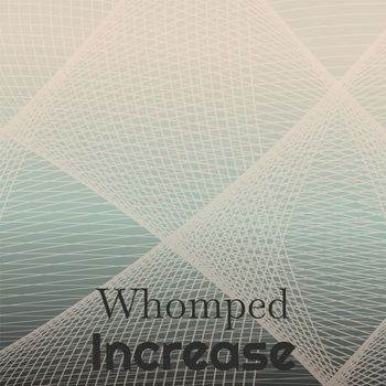 Various Artists - Whomped Increase