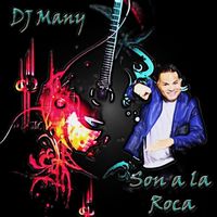 Son a la Roca - DJ Many