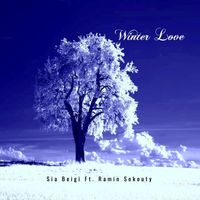 Sia Beigi - Winter Love (feat. Ramin Sokouty)