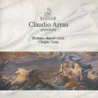 Claudio Arrau - Claudio Arrau, piano : Brahms ● Ravel ● Liszt ● Chopin / Liszt