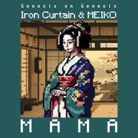 Iron Curtain - Mama (feat. MEIKO)