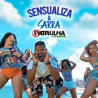 Patrulha Do Samba - Sensualiza e Sarra