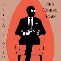 Eric Alphonso - He's Coming Again