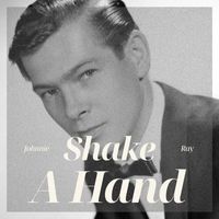 Johnnie Ray - Shake A Hand