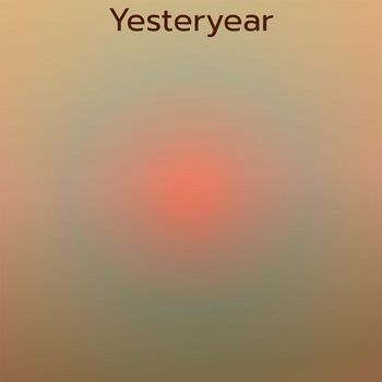 Various Artists - Yesteryear