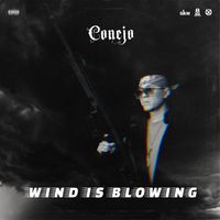 Conejo - wind is blowing (Explicit)