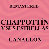 Chappottín y sus Estrellas - Canallón (Remastered)