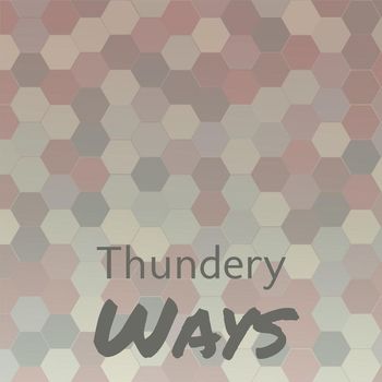 Various Artists - Thundery Ways