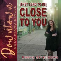 Robin Spielberg - (They Long to Be) Close to You