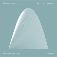 Manos Milonakis - La Forza Del Destino (Live In Kópavogur, Iceland)